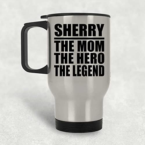Dizajnirajte Sherryja mamu Heroj legendu, srebrna putna krigla 14oz izolirana od nehrđajućeg čelika, pokloni
