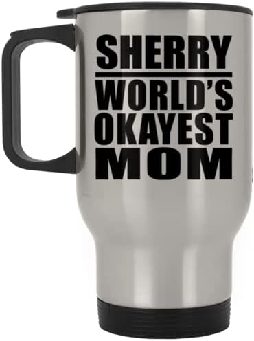 DesignSify Sherry's Sherry's najskreja mama, srebrna putna krigla 14oz izolirana od nehrđajućeg čelika,