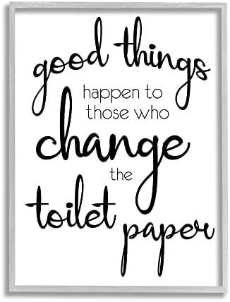 Stupell Industries Dobre stvari se događaju Promjena toaletnog papira Kupatilo fraza sive uokvirene zidne